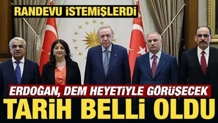 Başkan Erdoğan ile DEM heyeti görüşmesinin tarihi belli oldu