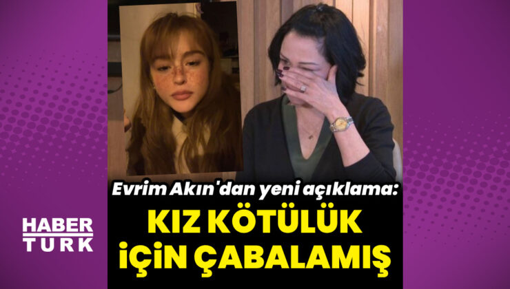Evrim Akın’dan, Asena Keskinci’ye: Kötülük için çabalamış