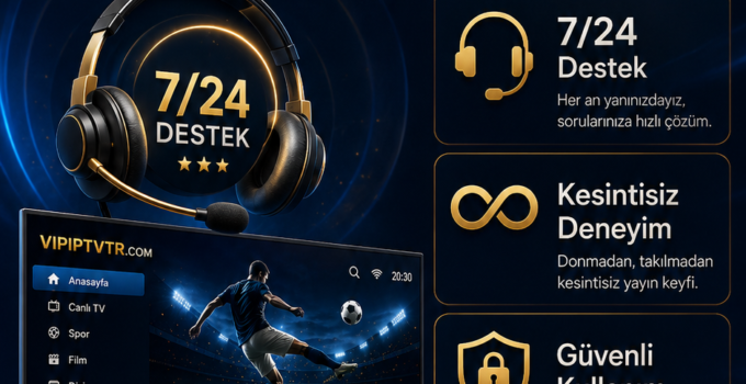 VIP IPTV TR – IPTV Satın Al Hemen İzlemeye Başla